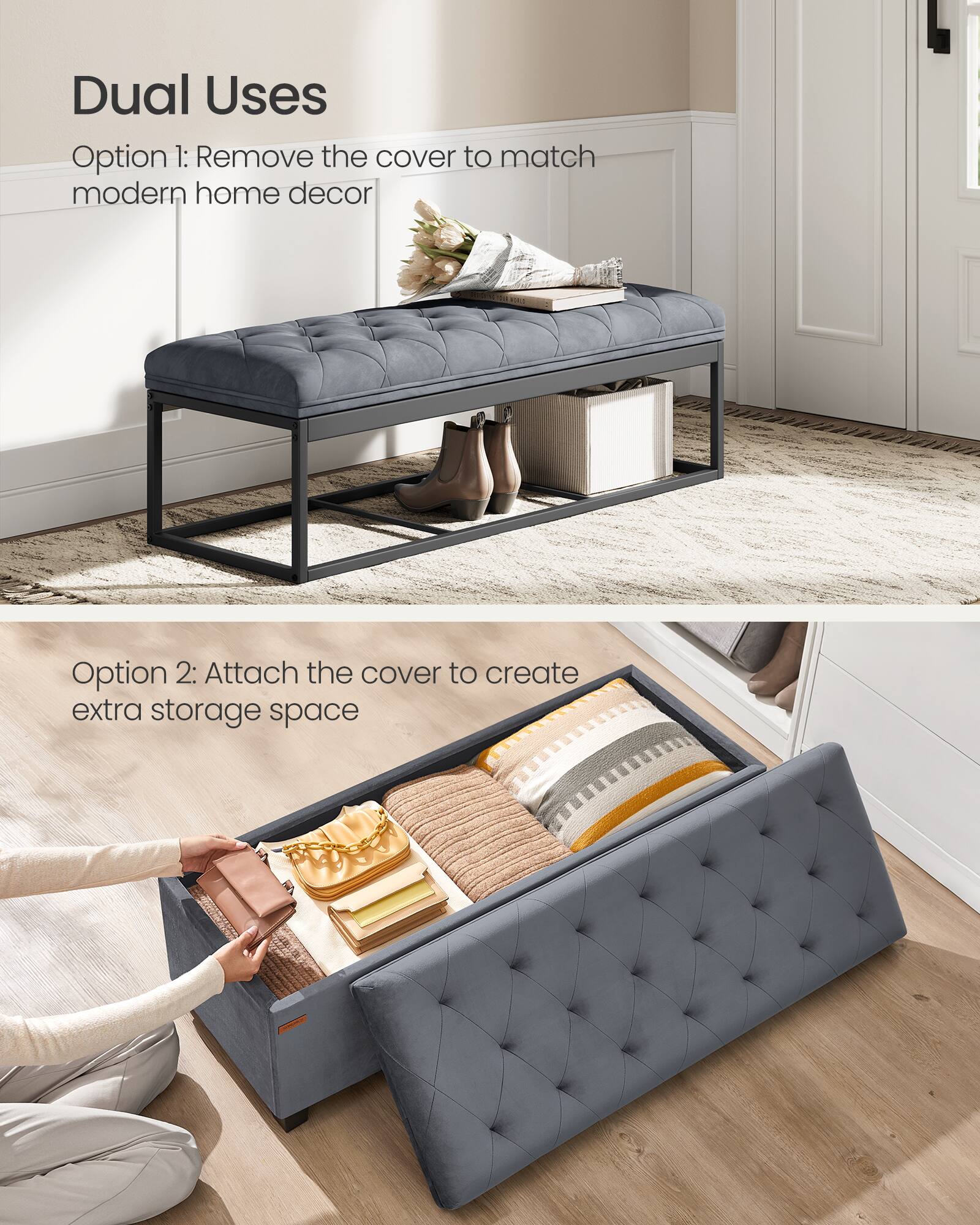 Dual Uses

Option 1: Remove the cover to match modern home decor

Option 2: Attach the cover to create extra storage space