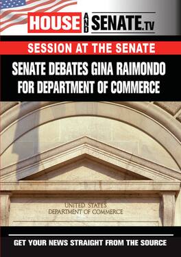 Senate Debates Gina Raimondo For Department Of Commerce - DVD