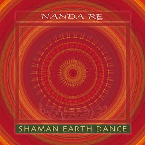 Nanda Re - Shaman Earth Dance  - COMPACT DISCS