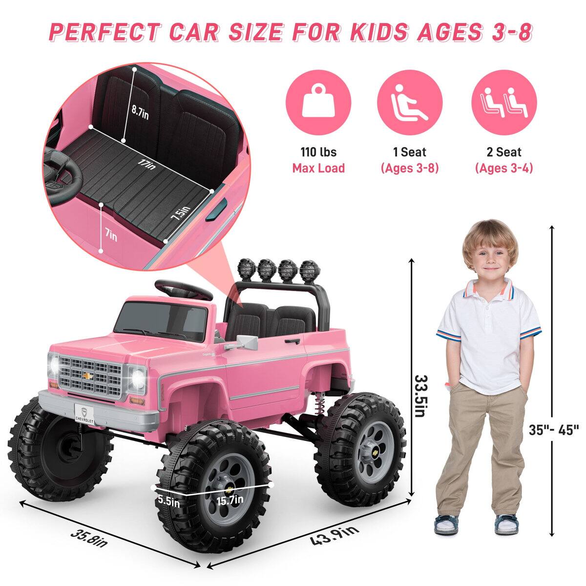 PERFECT CAR SIZE FOR KIDS AGES 3-8

- 8.7in
- 17in
- 110 lbs Max Load
- 1 Seat (Ages 3-8)
- 2 Seat (Ages 3-4)
- 7in
- 7.5in
- ELN
- 33.5in
- 35"- 45"
- 35.8in
- 5.5in
- 15.7in
- 43.9in