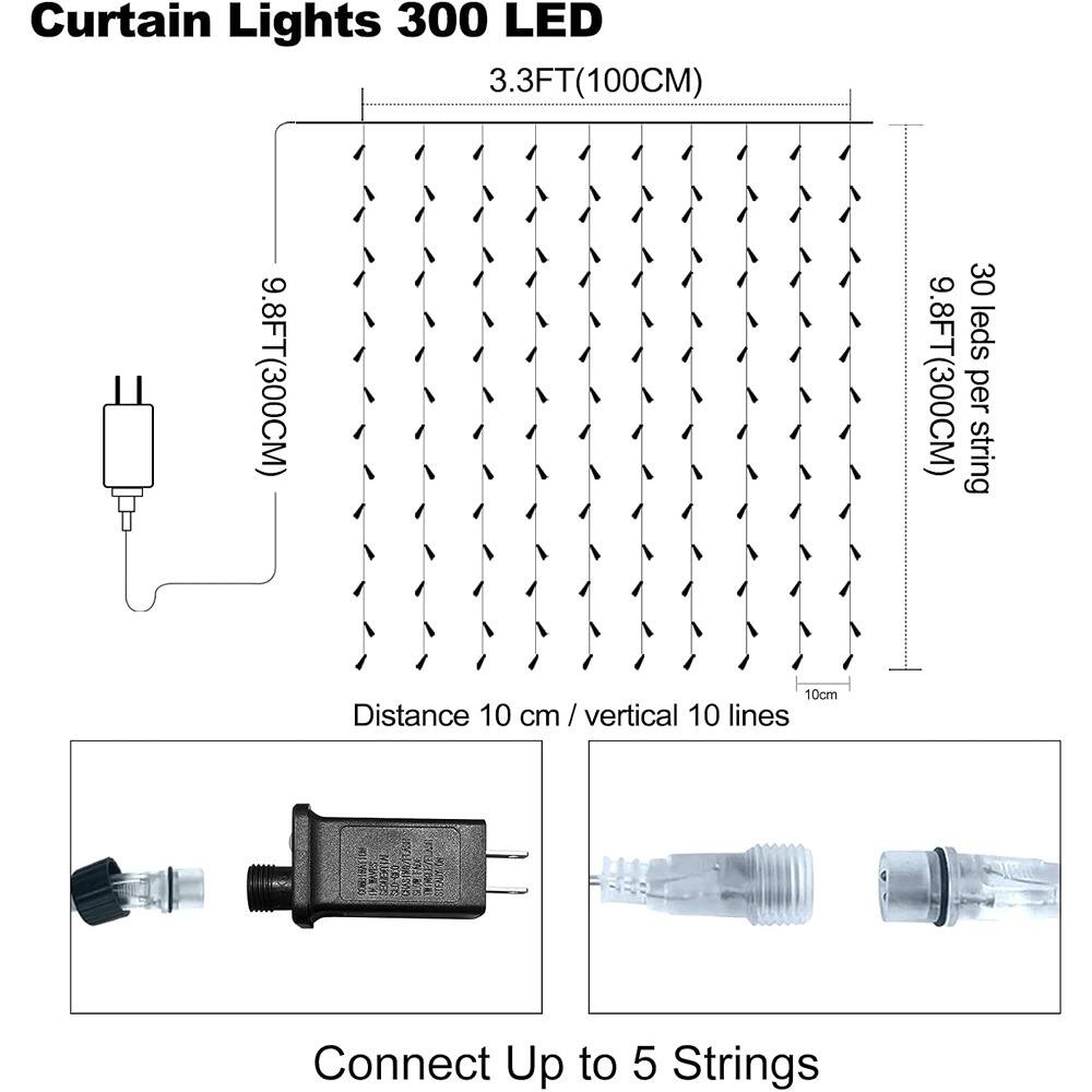Curtain Lights 300 LED

3.3FT (100CM)  
9.8FT (300CM)

30 LEDs per string  
Distance 10 cm / vertical 10 lines

Connect Up to 5 Strings