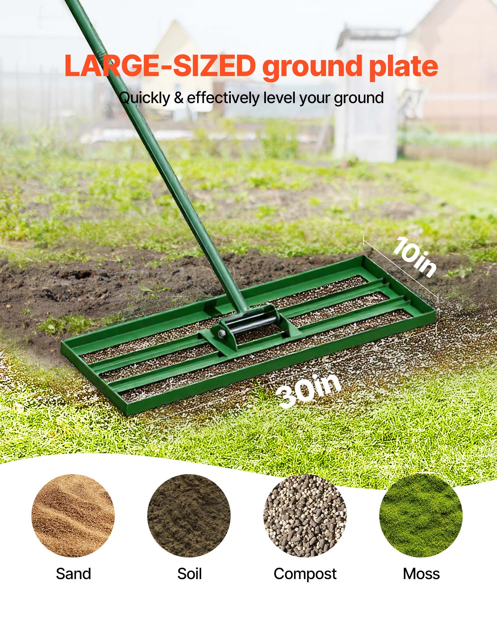 LARGE-SIZED ground plate  
Quickly & effectively level your ground  

10in x 30in  

Sand  
Soil  
Compost  
Moss