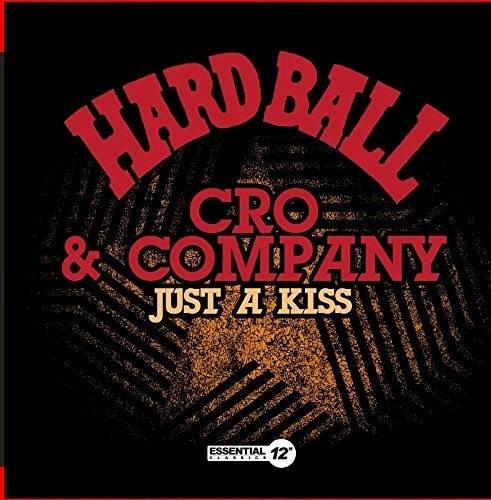 HARD BALL  
CRO & COMPANY  
JUST A KISS  

ESSENTIAL 12"
