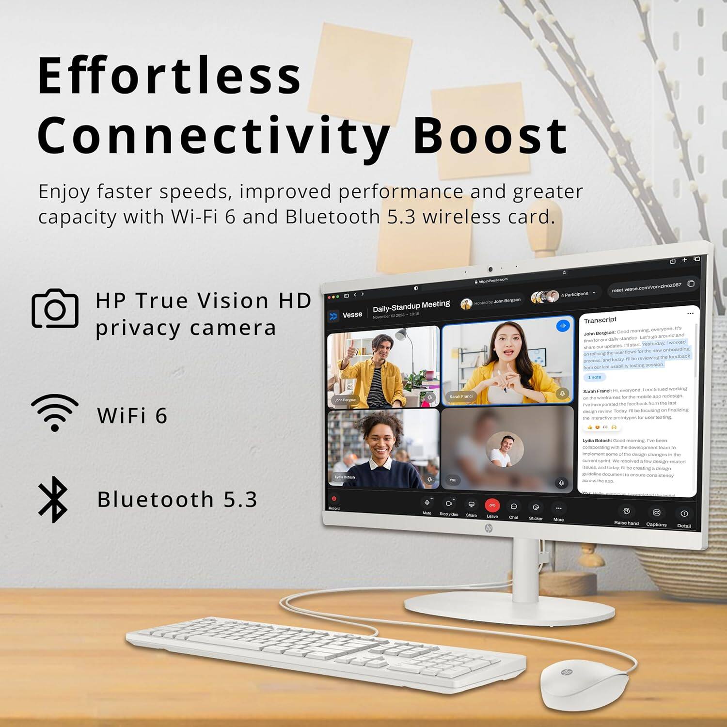 Effortless Connectivity Boost

Enjoy faster speeds, improved performance and greater capacity with Wi-Fi 6 and Bluetooth 5.3 wireless card.

- HP True Vision HD privacy camera
- WiFi 6
- Bluetooth 5.3