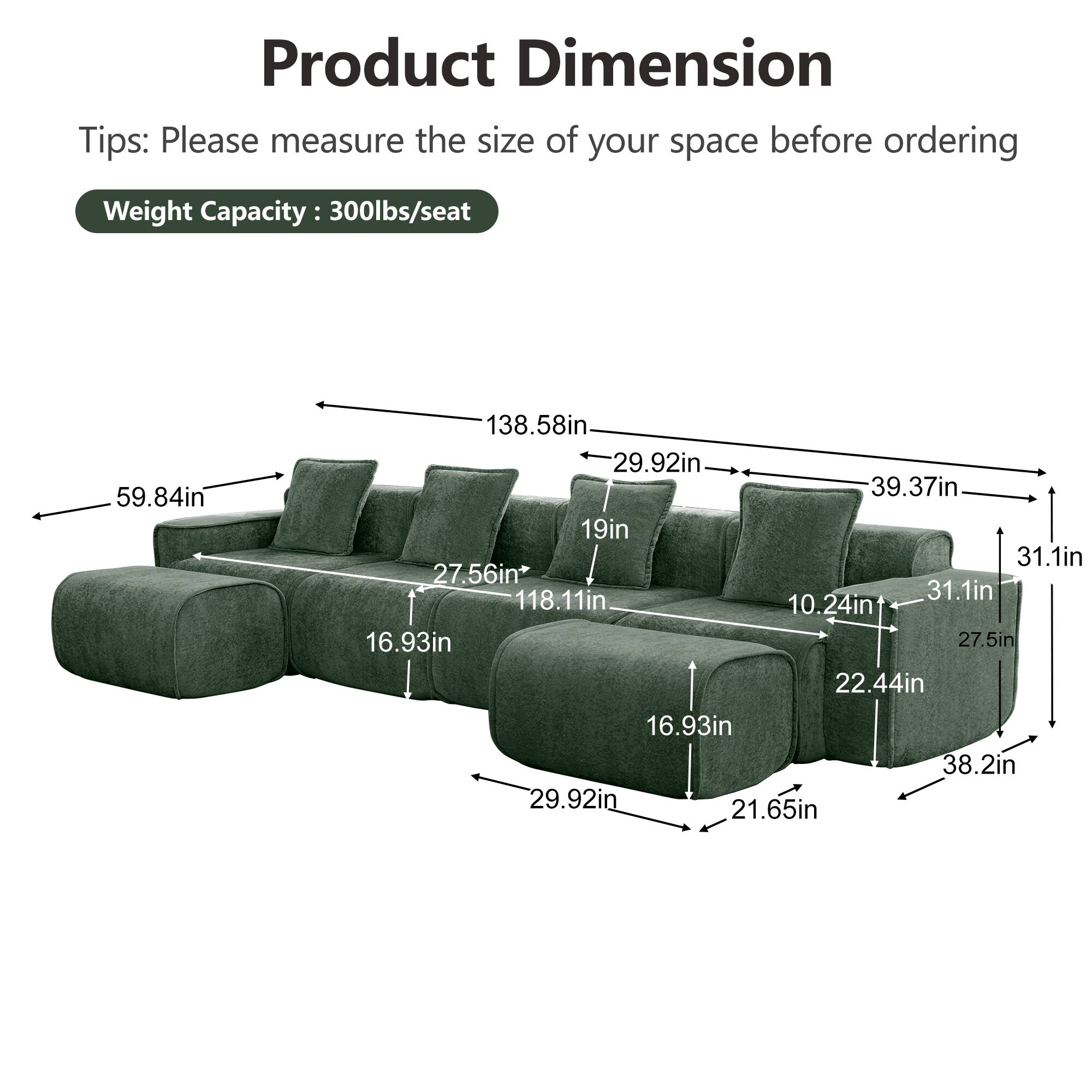 Product Dimension Tips: Please measure the size of your space before ordering  
Weight Capacity: 300lbs/seat  
59.84in  
138.58in  
29.92in  
39.37in  
19in  
31.1in  
27.56in  
118.11in  
31.1in  
10.24in  
16.93in  
27.5in  
22.44in  
16.93in  
38.2in  
29.92in  
21.65in