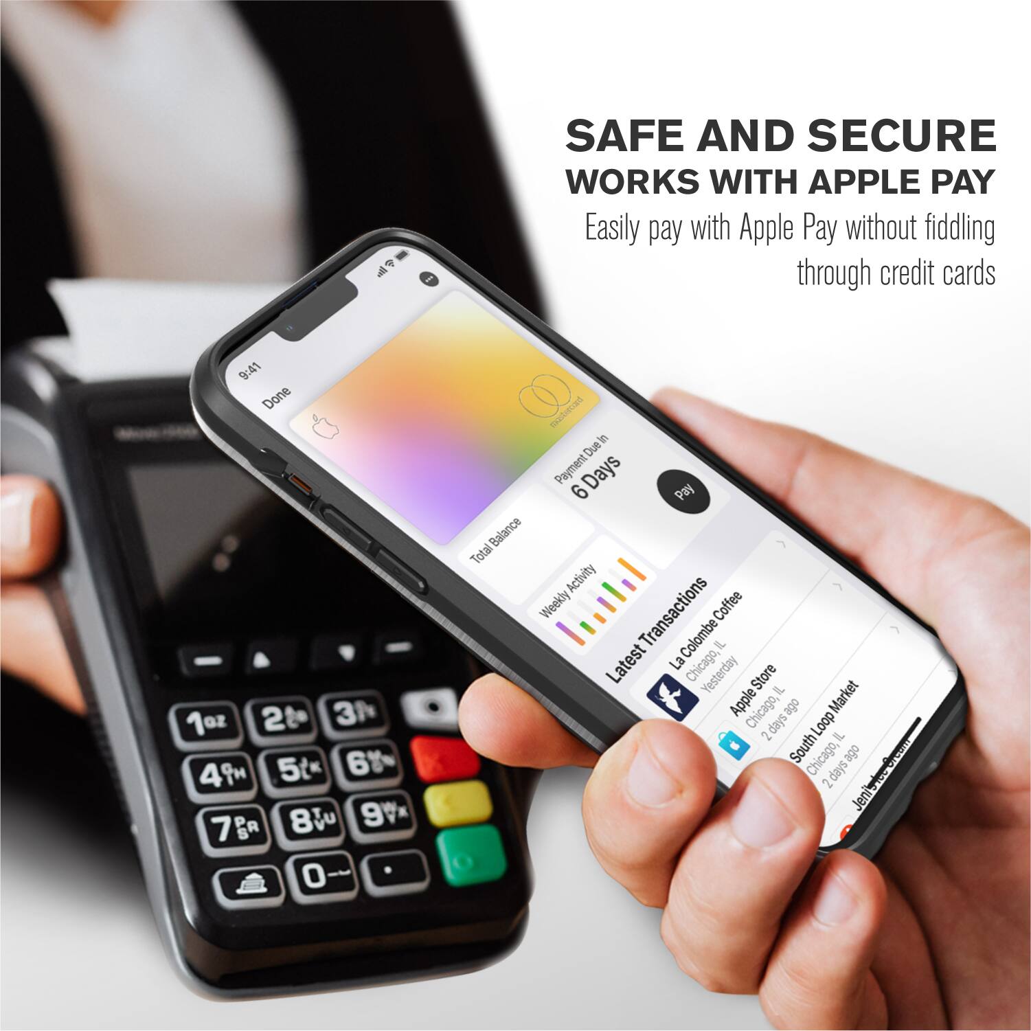 SAFE AND SECURE  
WORKS WITH APPLE PAY  
Easily pay with Apple Pay without fiddling through credit cards  

9:41  
Done  

1oz 2t 3h 49H 5t* 67 78 8 9 o mostieors - Due Payment Days 6 Pay Balance Total Activity Weekly Transactions Coffee Latest La aColombe Chicago, L Yesterday Store I Market Apple Chicago, 2 skep Loop 1 South Chicago, I mIe siep 2 Jeni