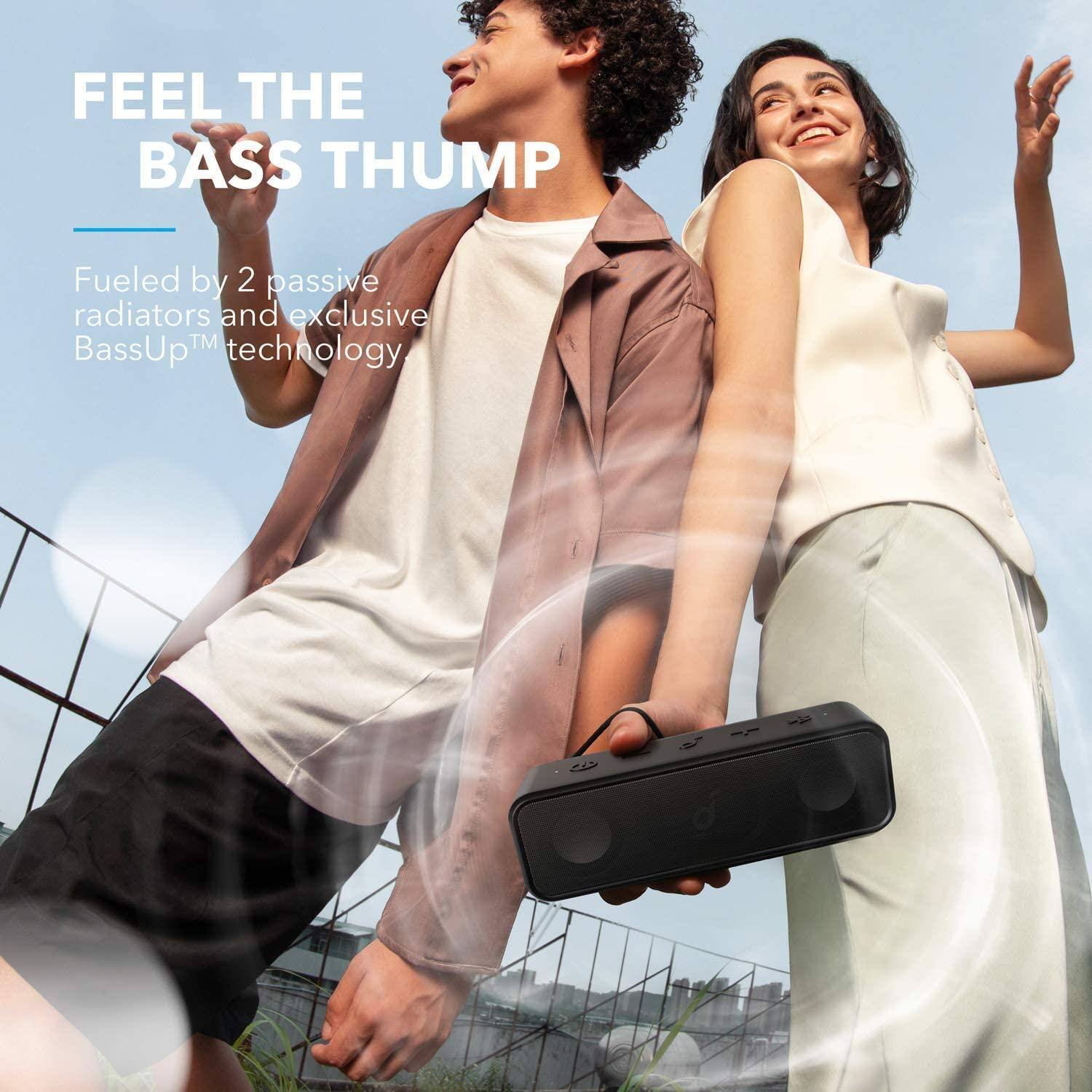 FEEL THE BASS THUMP

Fueled by 2 passive radiators and exclusive BassUp™ technology