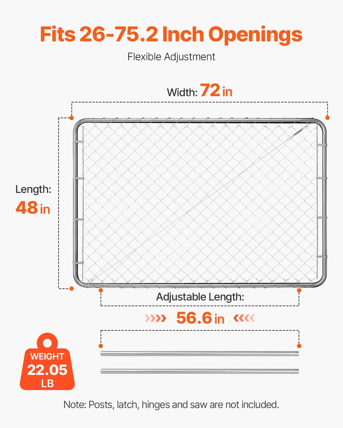 Fits 26-75.2 Inch Openings  
Flexible Adjustment  
Width: 72 in  
Length: 48 in  
Adjustable Length: 56.6 in  
Weight: 22.05 LB  

Note: Posts, latch, hinges, and saw are not included.