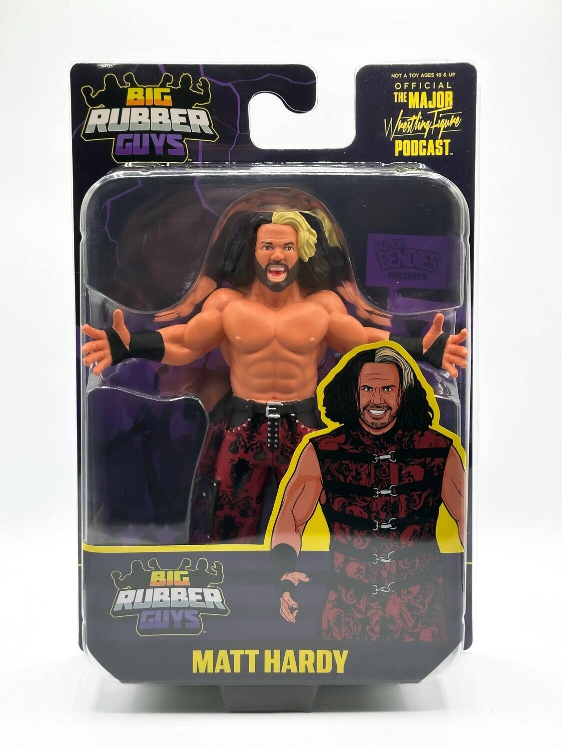 BIG RUBBER GUYS  
NOT A TOY AGES 10 & UP  
OFFICIAL THE MAJOR Wrestling Figure PODCAST.  
MAJOR BENDIES PRESENTS  
BIG RUBBER GUYS  
MATT HARDY