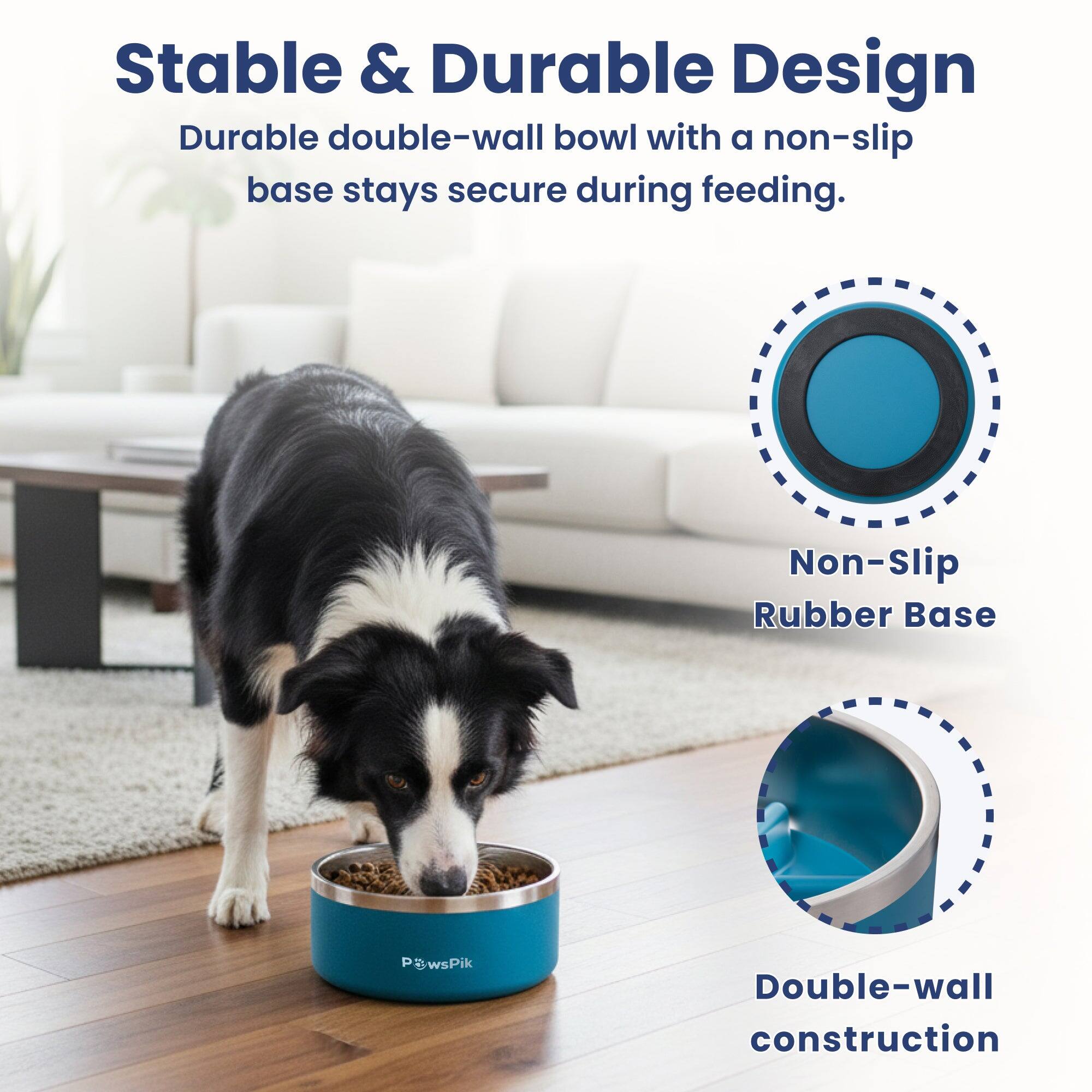 Stable & Durable Design  
Durable double-wall bowl with a non-slip base stays secure during feeding.  

Non-Slip Rubber Base  

Double-wall construction