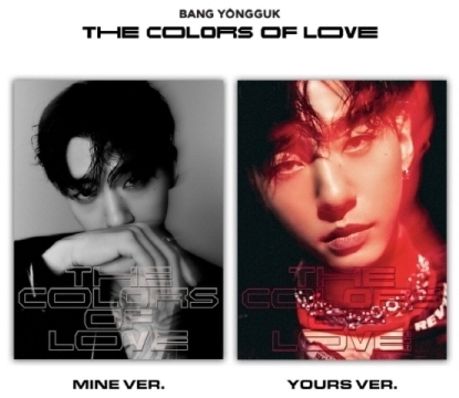 BANG YONGGUK  
THE COLORS OF LOVE  

MINE VER.  
YOURS VER.