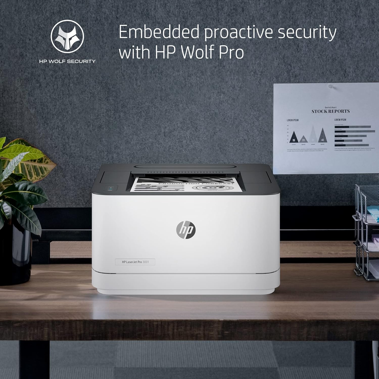 Embedded proactive security with HP Wolf Pro

HP WOLF SECURITY

STOCK REPORTS

LOREM IPSUM

36 37 38 39 40