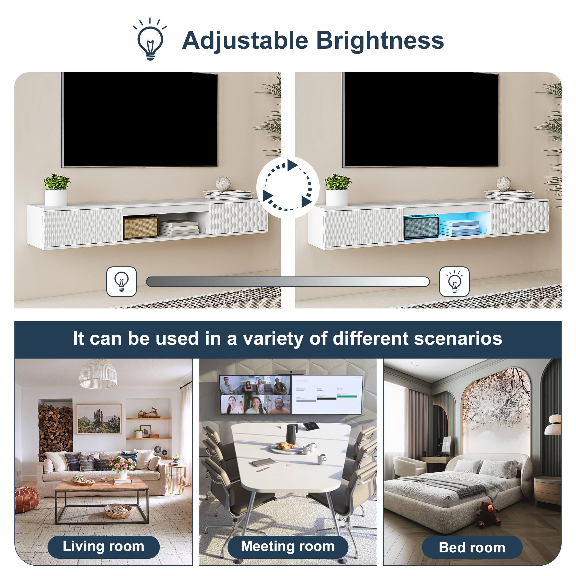 Adjustable Brightness

It can be used in a variety of different scenarios

- Living room
- Meeting room
- Bed room