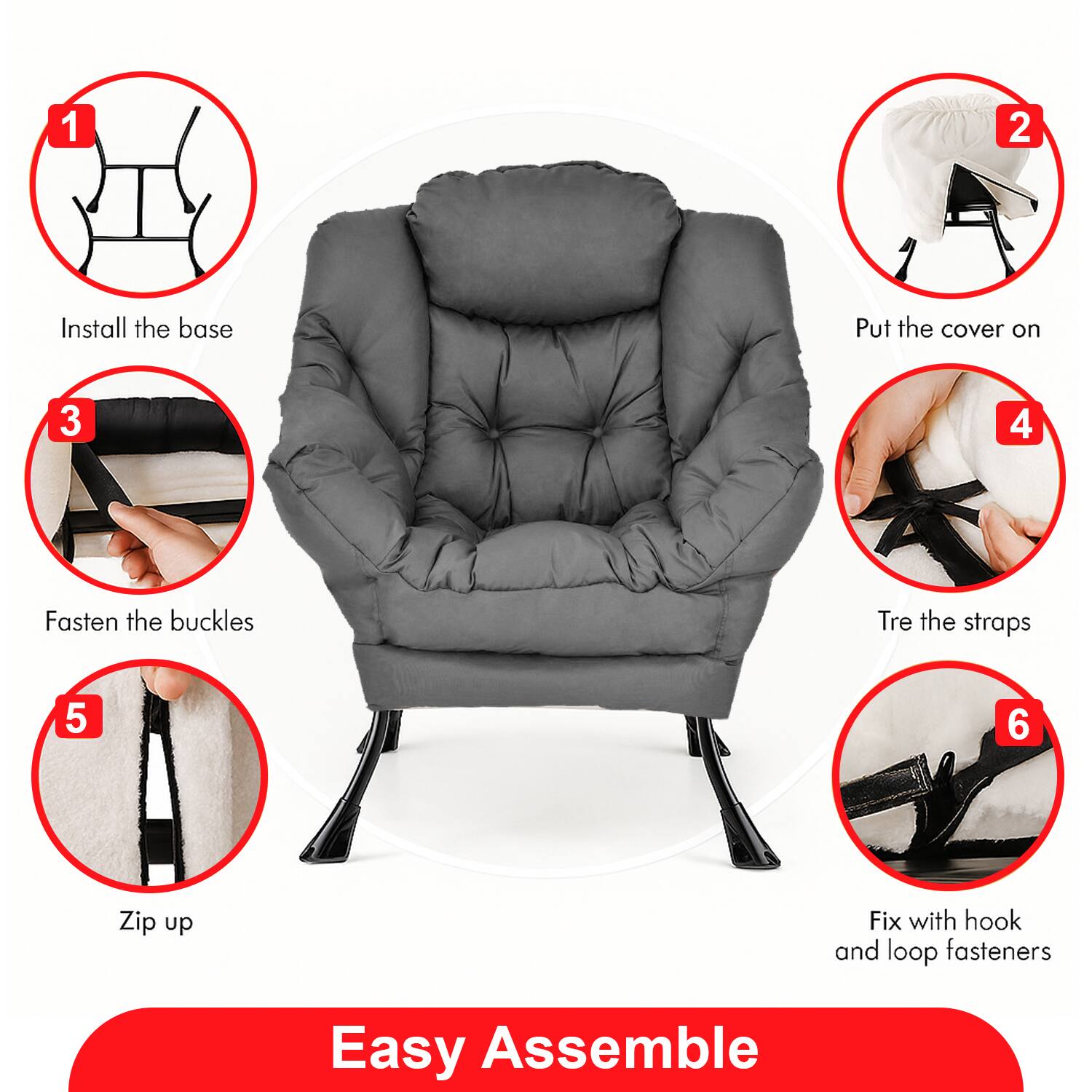 1. Install the base
2. Put the cover on
3. Fasten the buckles
4. Tie the straps
5. Zip up
6. Fix with hook and loop fasteners

Easy Assemble