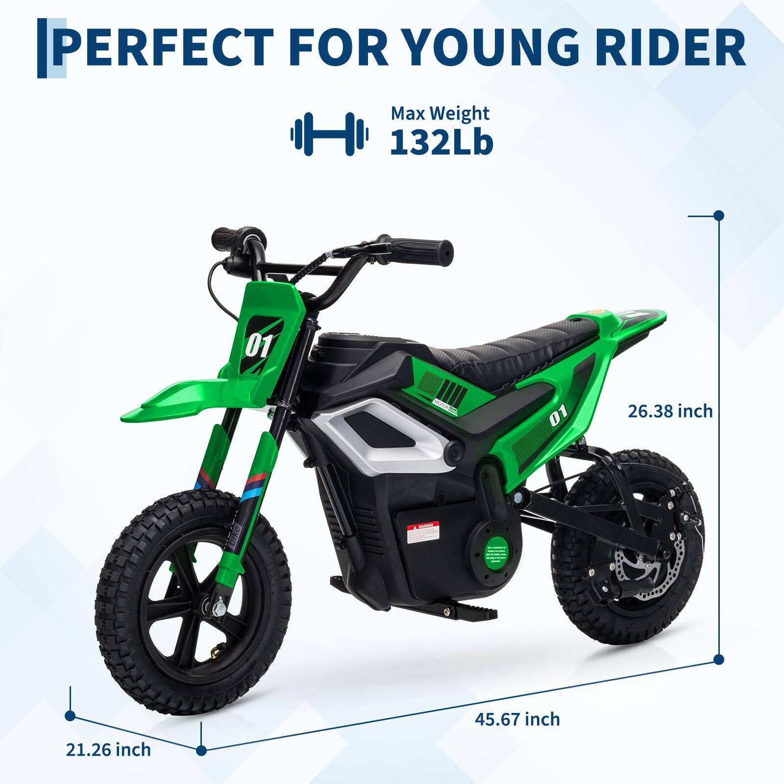 PERFECT FOR YOUNG RIDER

Max Weight 132Lb

26.38 inch

45.67 inch

21.26 inch