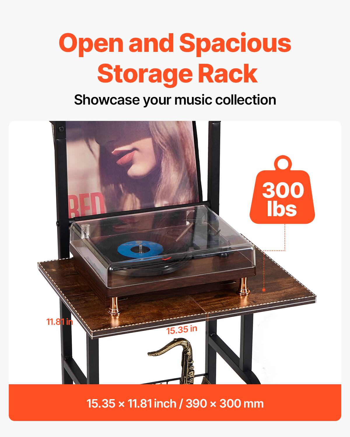 Open and Spacious Storage Rack  
Showcase your music collection  

300 lbs  

15.35 x 11.81 inch / 390 x 300 mm