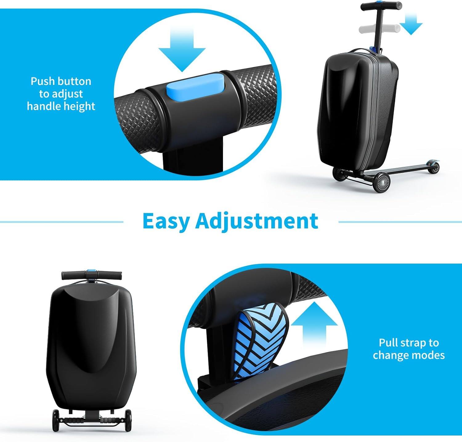 Easy Adjustment

- Push button to adjust handle height
- Pull strap to change modes