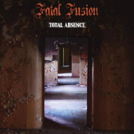 Fatal Fusion
Total Absence
