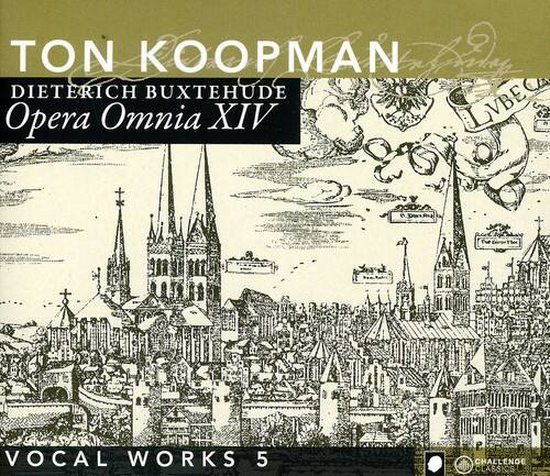 TON KOOPMAN  
DIETERICH BUXTEHUDE  
Opera Omnia XIV  
VOCAL WORKS 5  
CHALLENGE CLASSICS