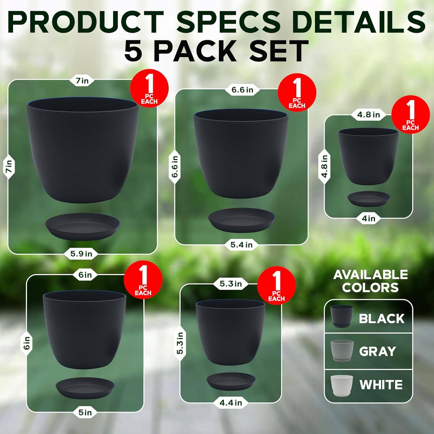 **Product Specs Details: 5 Pack Set**

- **7in** (1 PC Each)
- **6.6in** (1 PC Each)
- **4.8in** (1 PC Each)
- **5.9in** (1 PC Each)
- **5.4in** (1 PC Each)
- **5.3in** (1 PC Each)

**Available Colors:**
- Black
- Gray
- White