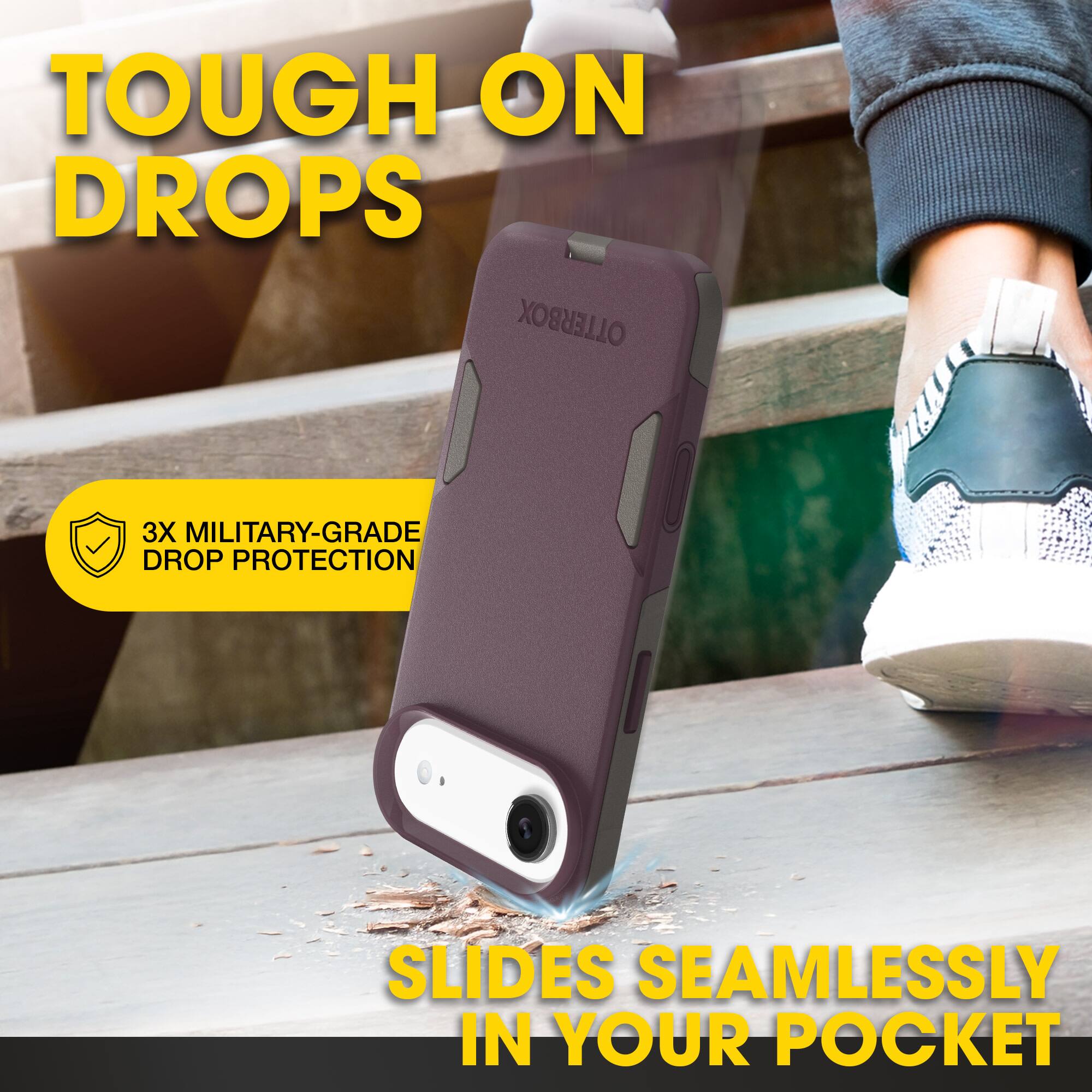 TOUGH ON DROPS

3X MILITARY-GRADE DROP PROTECTION

SLIDES SEAMLESSLY IN YOUR POCKET