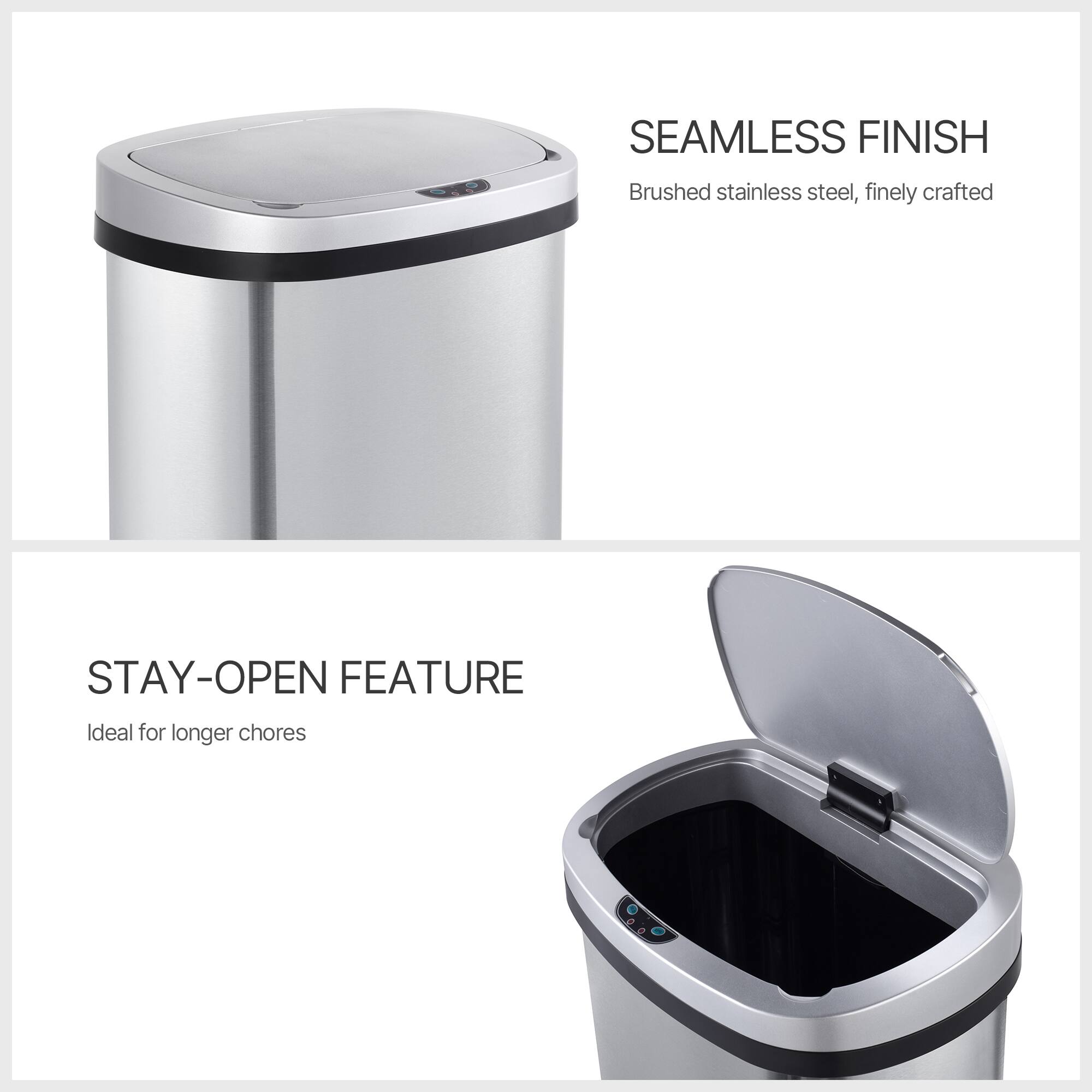 SEAMLESS FINISH  
Brushed stainless steel, finely crafted  

STAY-OPEN FEATURE  
Ideal for longer chores