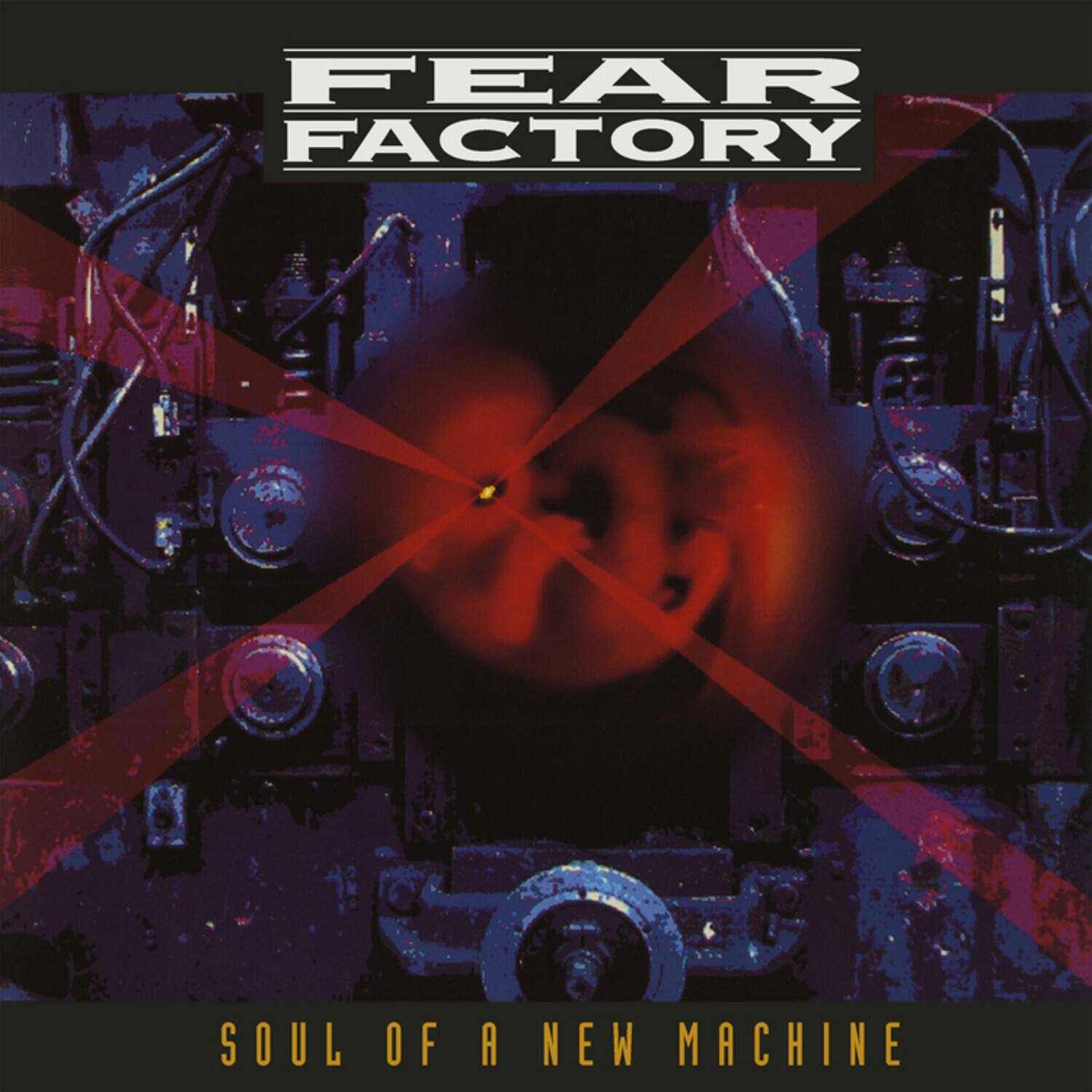 FEAR FACTORY  
SOUL OF A NEW MACHINE