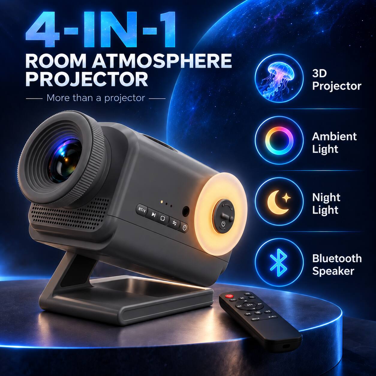 4-IN-1 ROOM ATMOSPHERE PROJECTOR  
More than a projector  
3D Projector  
Ambient Light  
Night Light  
Bluetooth Speaker