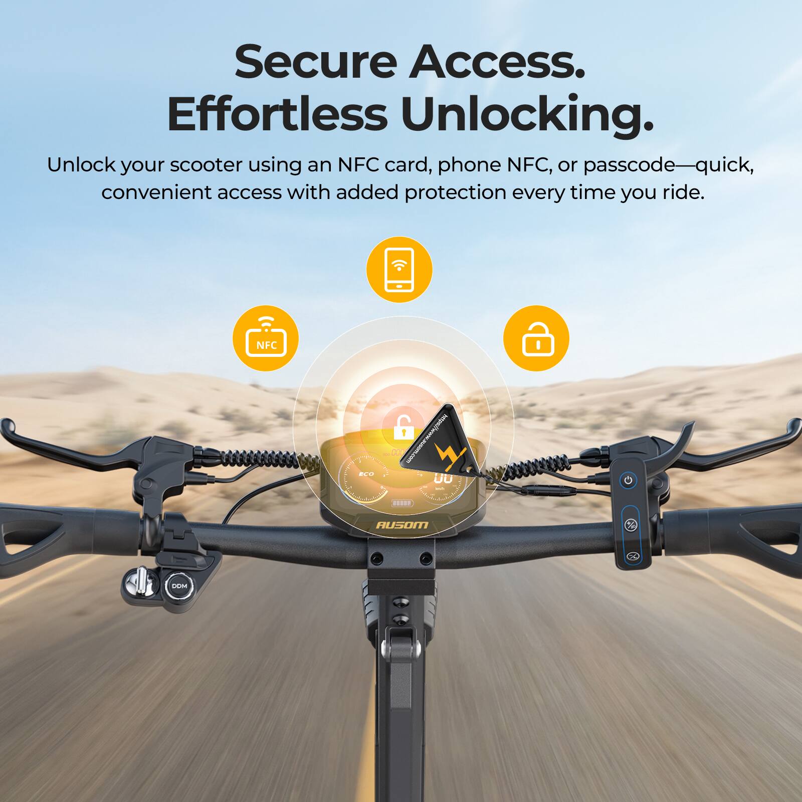 Secure Access. Effortless Unlocking.  
Unlock your scooter using an NFC card, phone NFC, or passcode—quick, convenient access with added protection every time you ride.