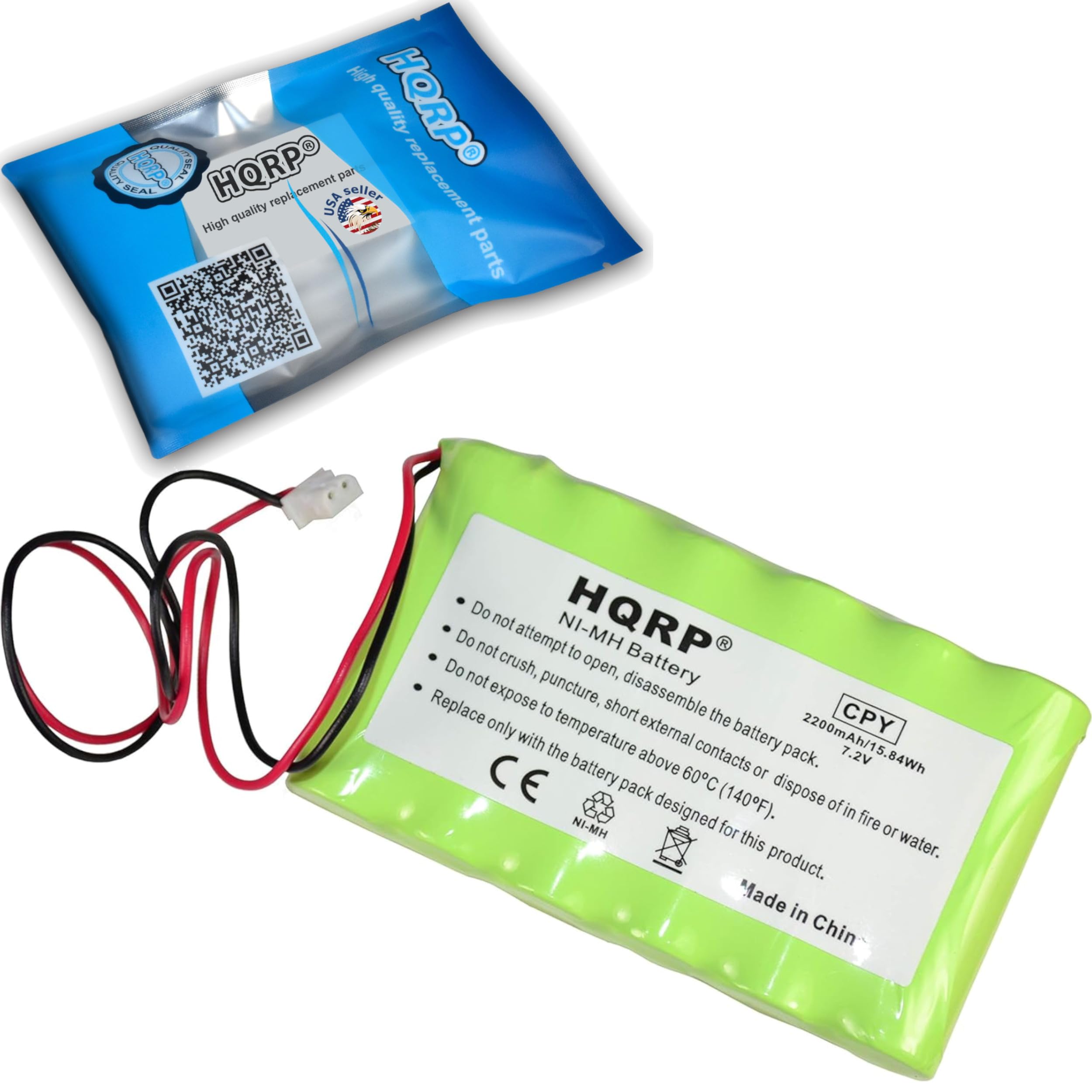 High quality replacement parts  
HQRP  
USA quality  
Do not attempt to open, puncture, disassemble the battery pack.  
Do not crush, expose to short external contacts or dispose of in fire or water.  
Replace only with battery pack designed for this product.  
Made in China  

HQRP  
High quality replacement parts  
USA quality  

HQRP  
NI-MH Battery  
2200mAh/15.84Wh  
7.2V  
60C  
CE  
Made in China