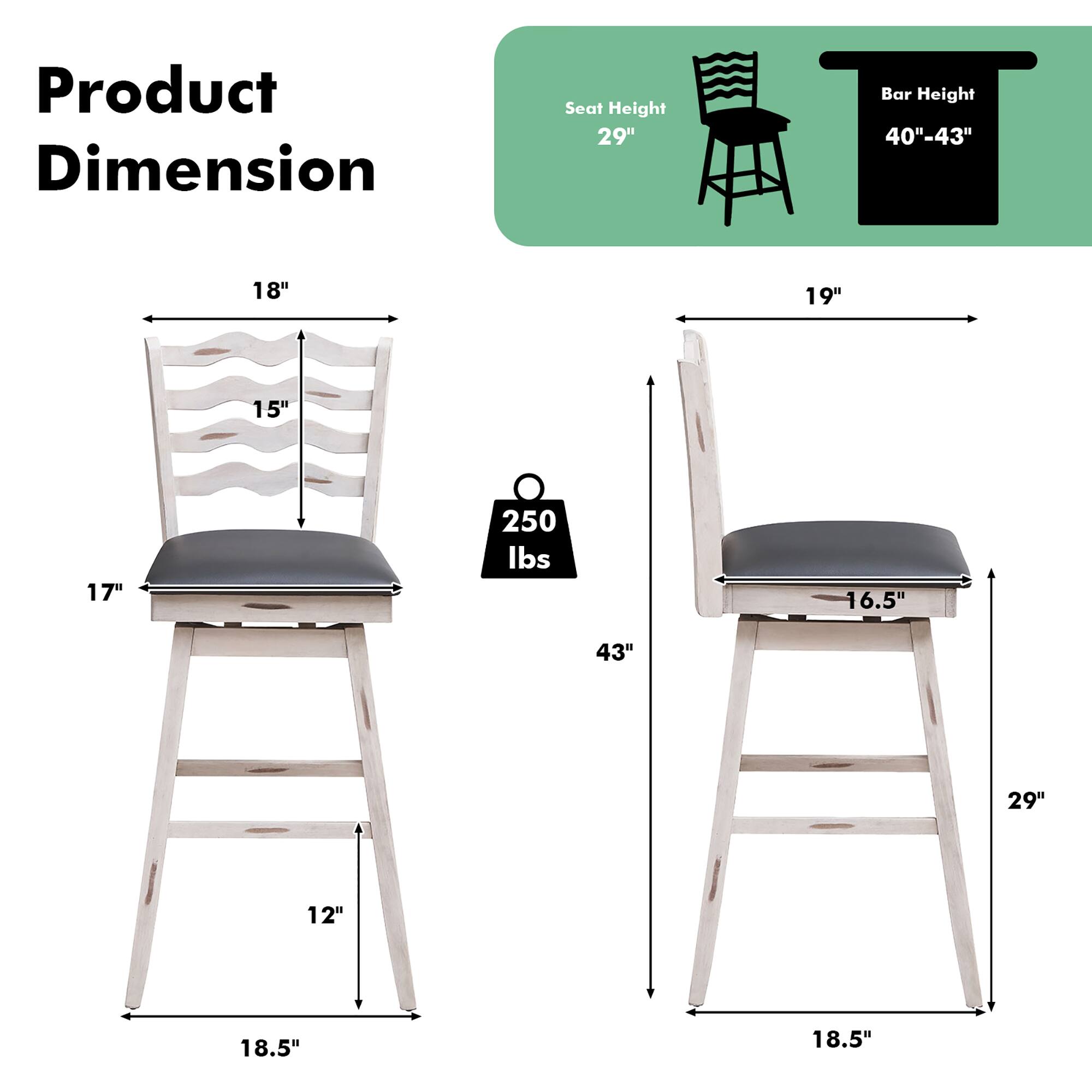 Product Dimension Seat Height Bar Height 29" 40"-43" 18" 19" 15" 17" 250 lbs 16.5" 43" 29" 12" 18.5" 18.5"