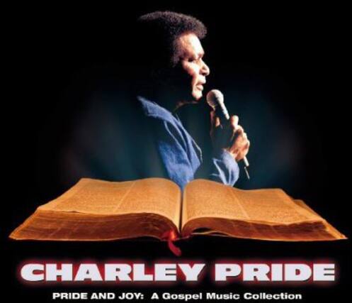 CHARLEY PRIDE
PRIDE AND JOY: A Gospel Music Collection