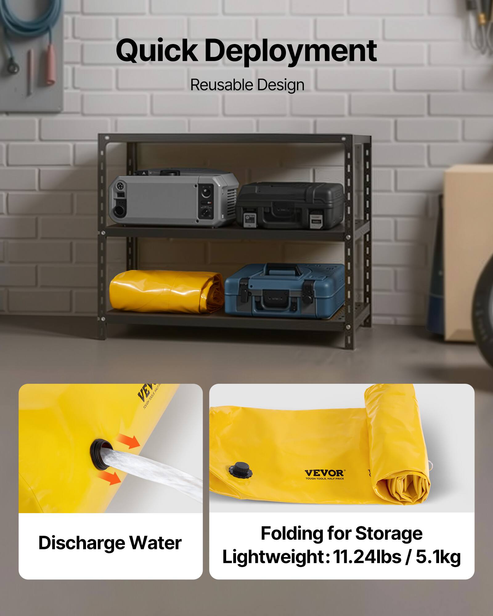 Quick Deployment  
Reusable Design  

- Folding for Storage  
- Discharge Water  
- Lightweight: 11.24lbs / 5.1kg