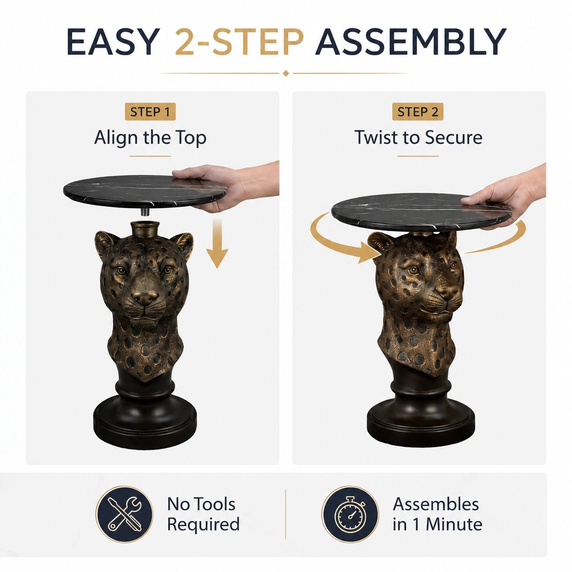 EASY 2-STEP ASSEMBLY

STEP 1 Align the Top
STEP 2 Twist to Secure

No Tools Required
Assembles in 1 Minute