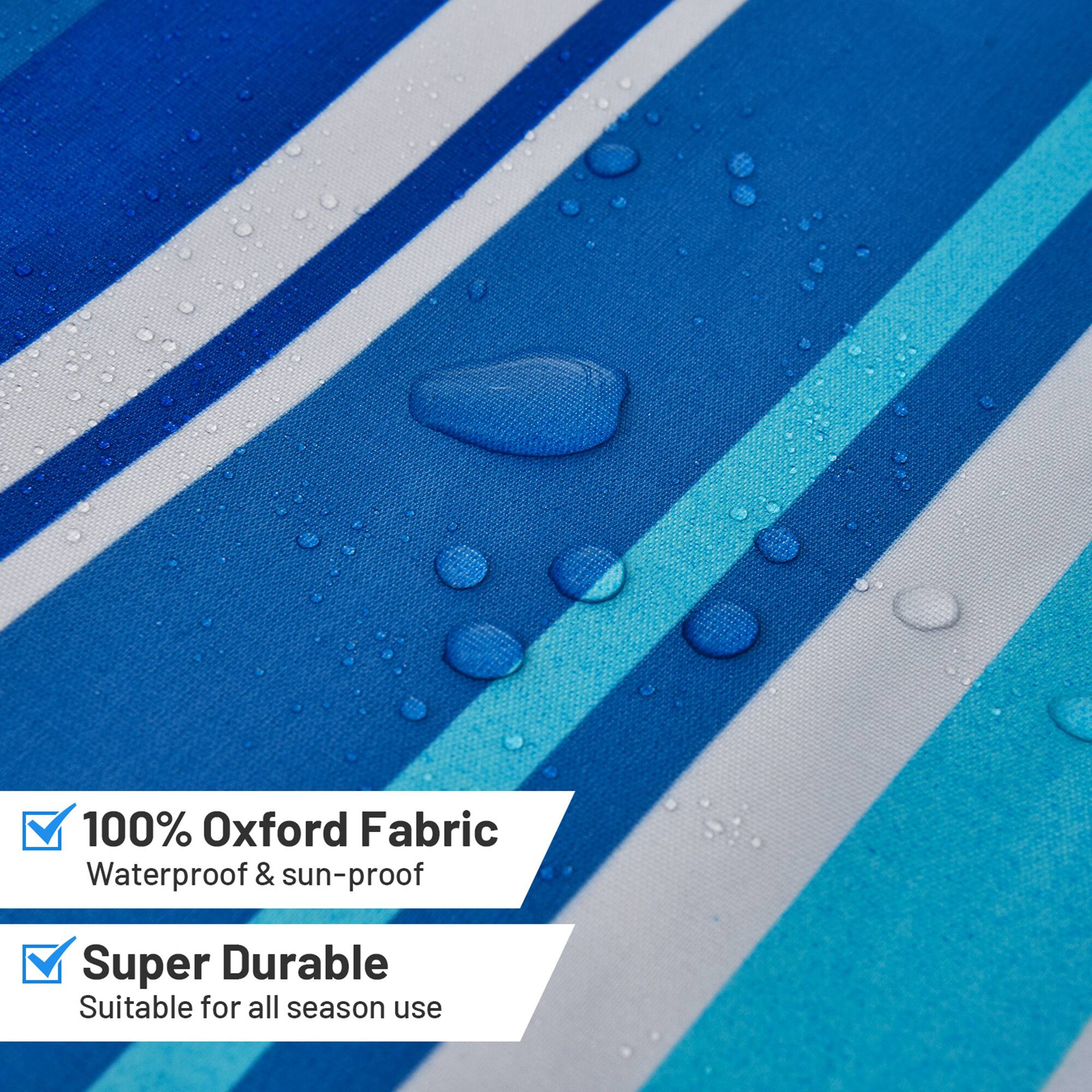 100% Oxford Fabric  
Waterproof & sun-proof  
Super Durable  
Suitable for all season use