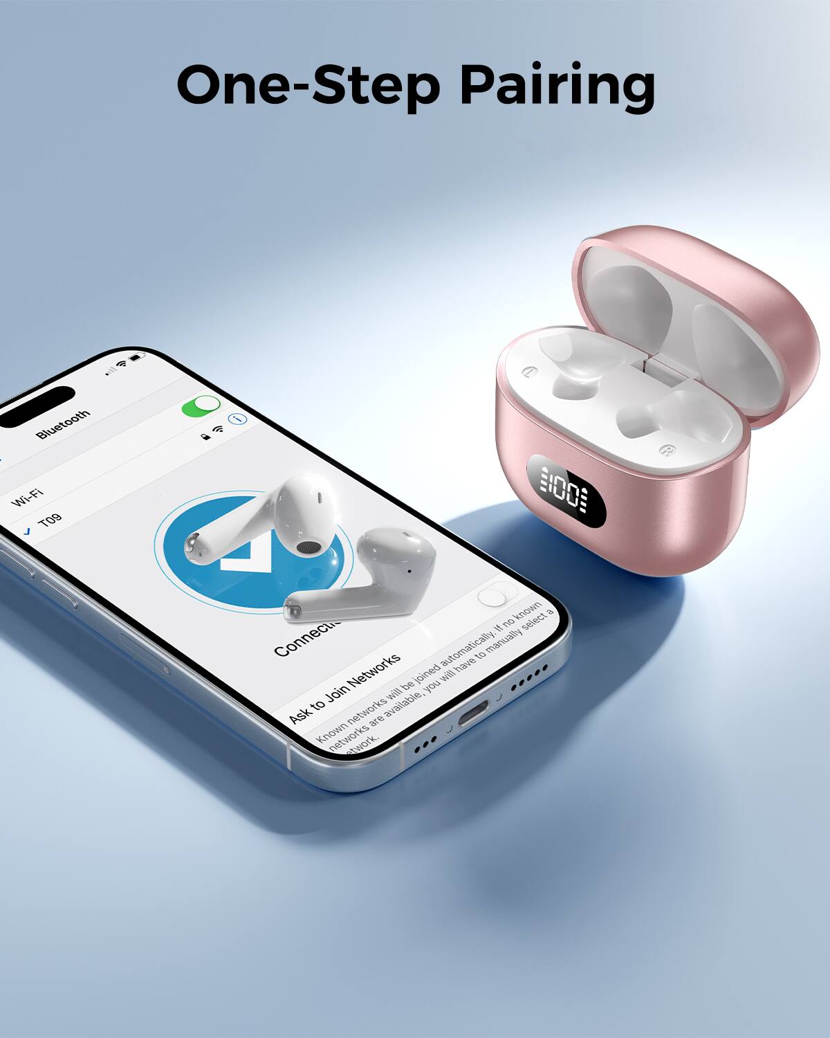 One-Step Pairing  
Bluetooth Wi-Fi T09  
100%  
If Connection automatically.  
no known select 8  
If Connection automatically.  
have to manually Join Networks will be joined you will Ask to networks are available, Known networks twork.