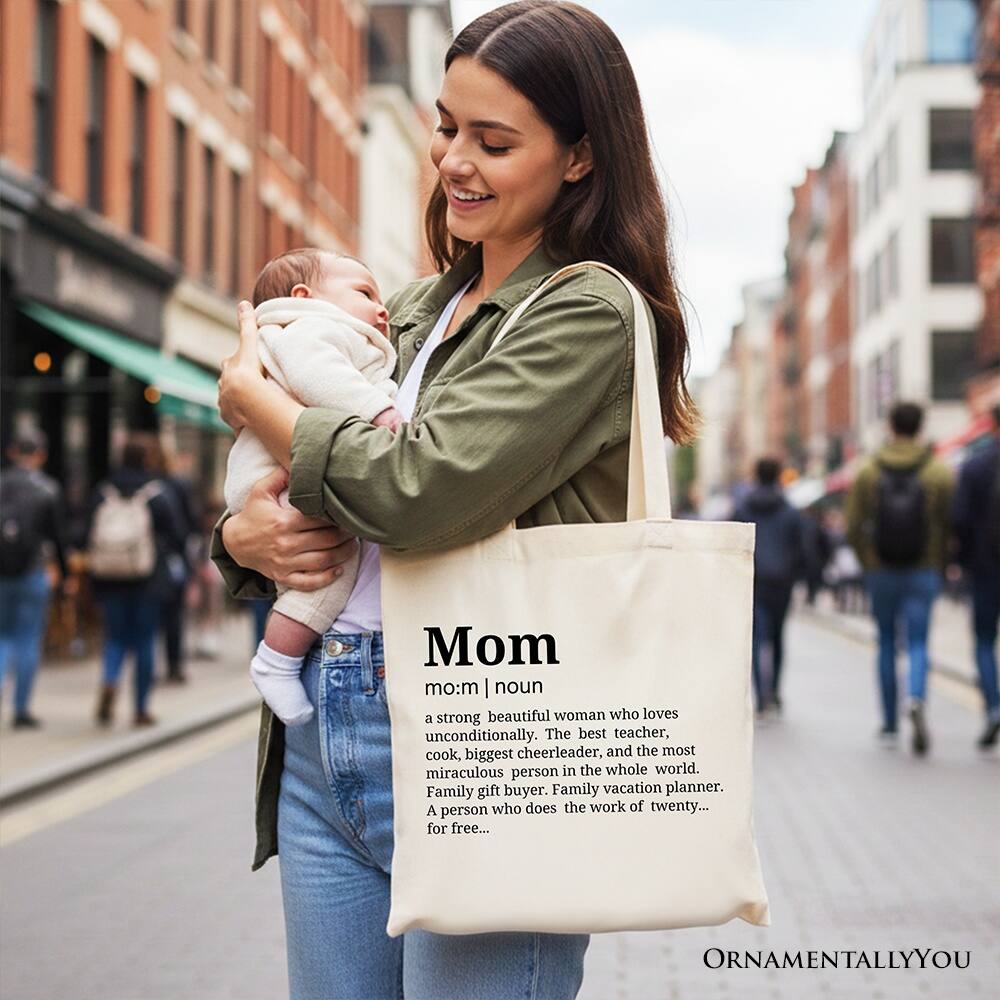 Mom  
mo:m | noun  
a strong beautiful woman who loves unconditionally. The best teacher, cook, biggest cheerleader, and the most miraculous person in the whole world. Family gift buyer. Family vacation planner. A person who does the work of twenty... for free...  

ORNAMENTALLY YOU