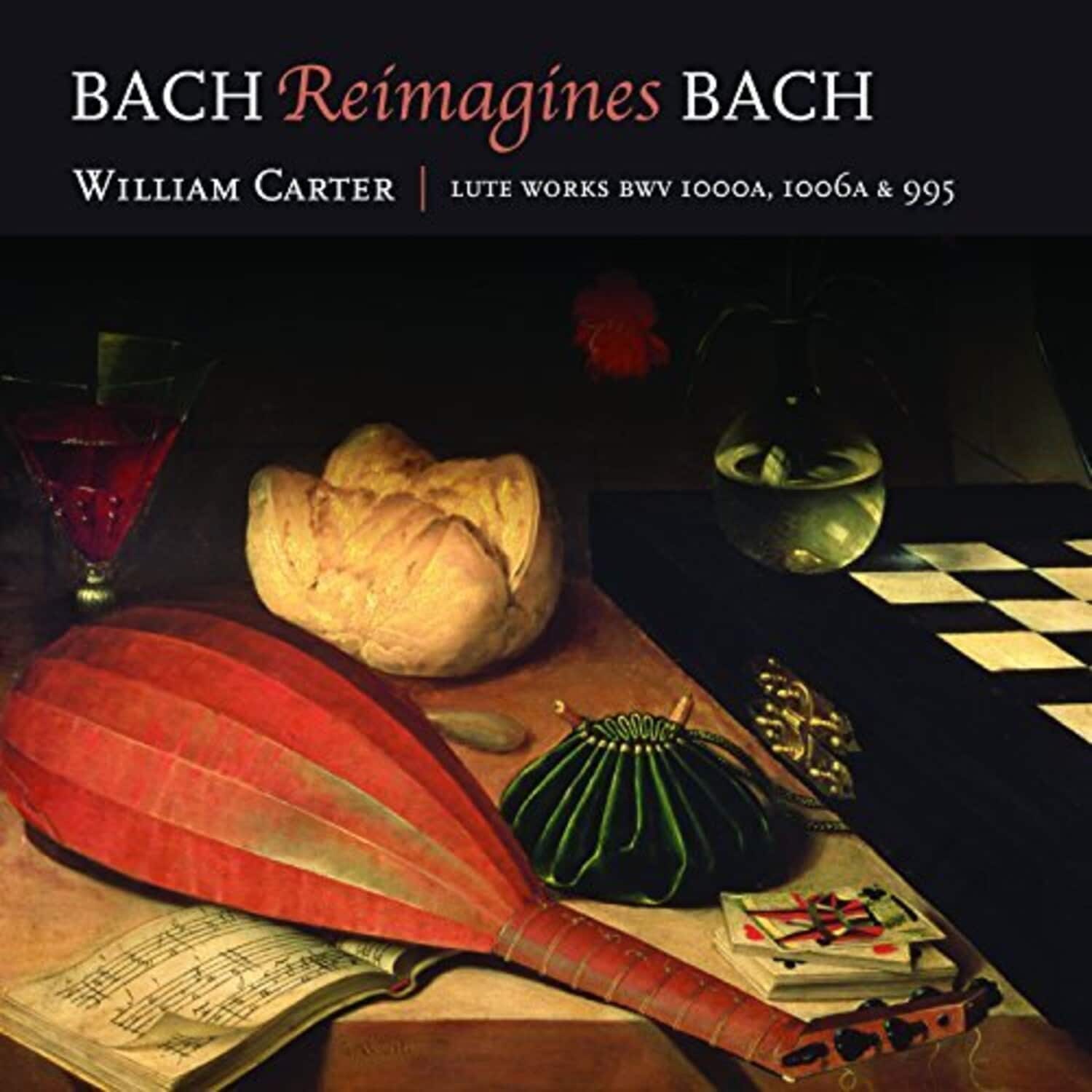 William Carter - Bach Reimagines Bach  - COMPACT DISCS