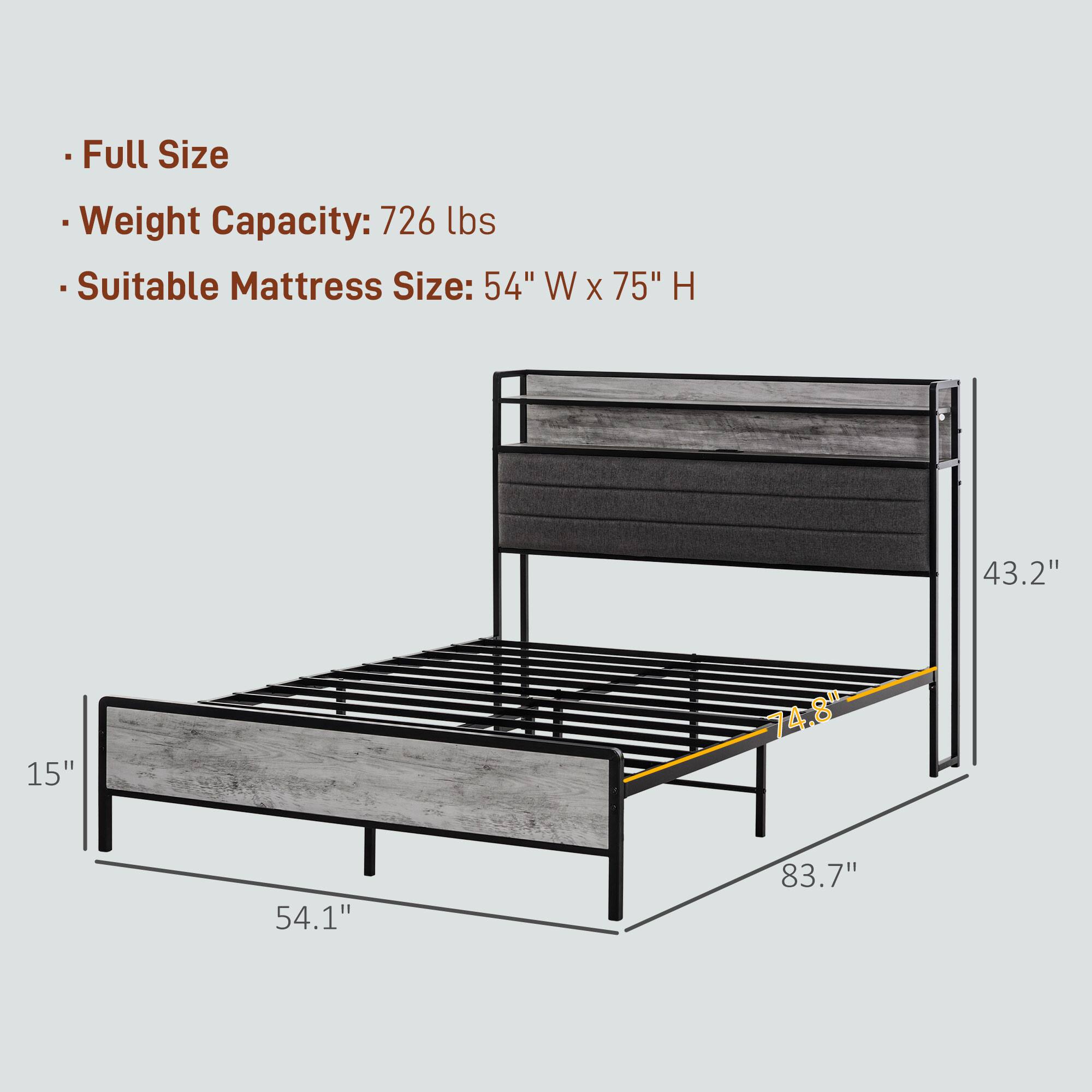 Full Size
Weight Capacity: 726 lbs
Suitable Mattress Size: 54" W x 75" H
15"
54.1"
74.8"
83.7"
43.2"