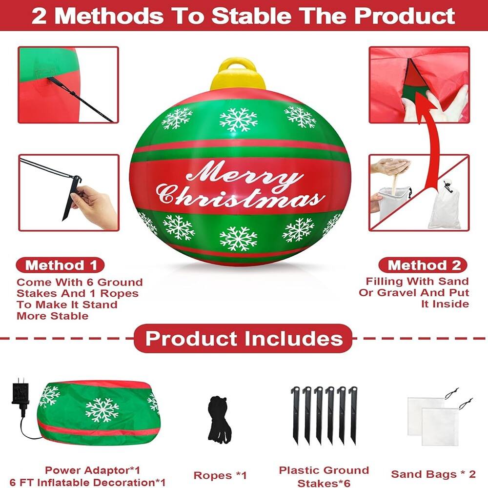2 Methods To Stabilize The Product

Method 1
Come With 6 Ground Stakes And 1 Ropes To Make It Stand More Stable

Method 2
Filling With Sand Or Gravel And Put It Inside

Product Includes

Power Adaptor*1
6 FT Inflatable Decoration*1
Ropes *1
Plastic Ground Stakes*6
Sand Bags *2