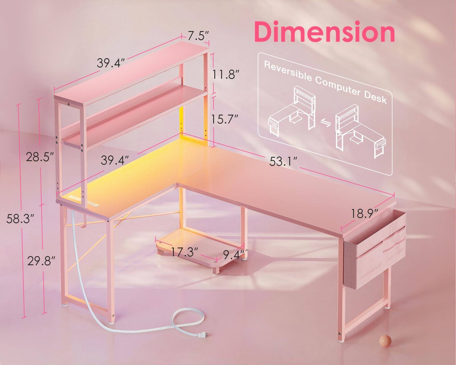 39.4" x 7.5" x 11.8" Reversible Computer Desk  
Dimensions: 15.7" x 28.5" x 39.4" x 53.1" x 58.3" x 18.9" x 29.8" x 7.3" x 9.4"