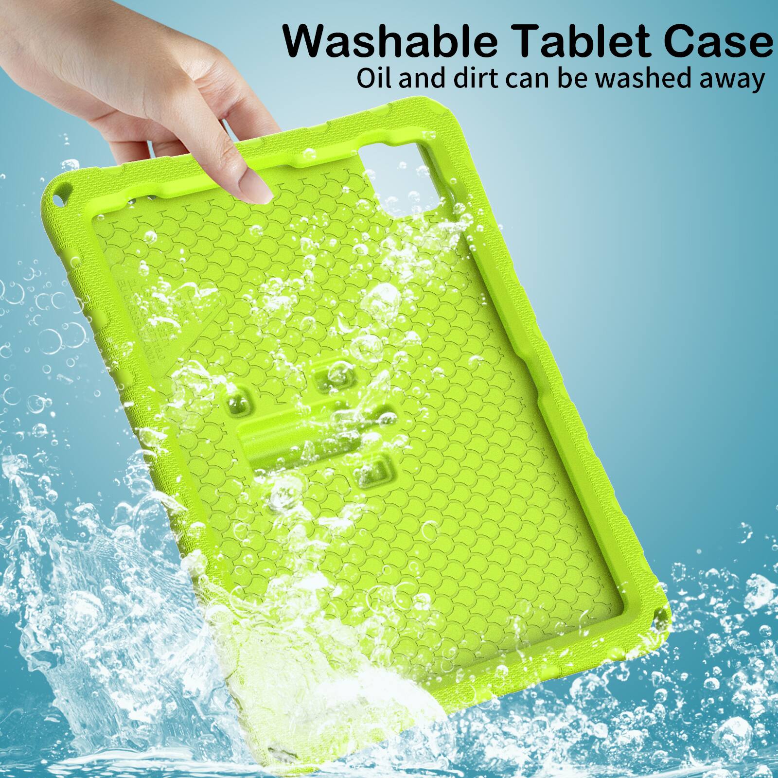 Washable Tablet Case  
Oil and dirt can be washed away