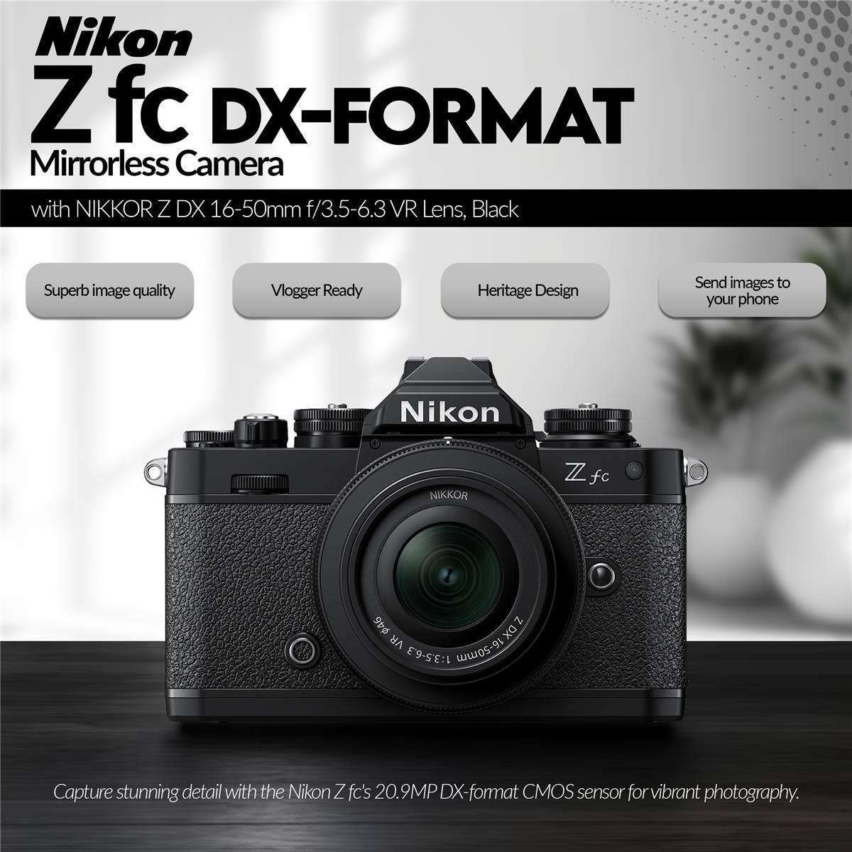 Nikon Z fc DX-Format Mirrorless Camera with NIKKOR Z DX 16-50mm f/3.5-6.3 VR Lens, Black

Superb image quality
Vlogger Ready
Heritage Design
Send images to your phone

Capture stunning detail with the Nikon Z fc's 20.9MP DX-format CMOS sensor for vibrant photography.
