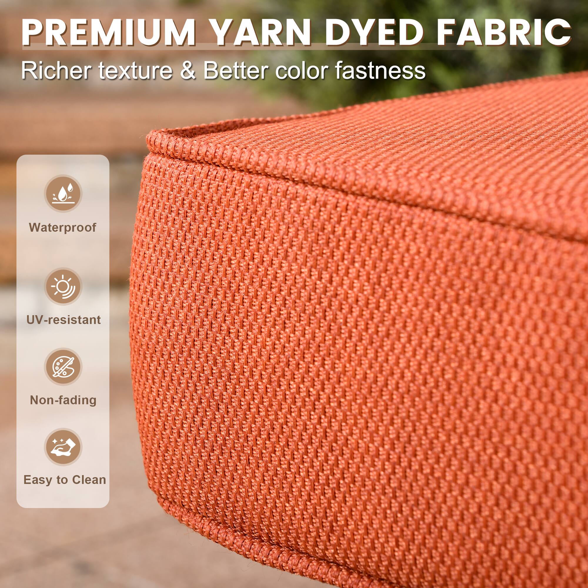 PREMIUM YARN DYED FABRIC  
Richer texture & Better color fastness  

- Waterproof  
- UV-resistant  
- Non-fading  
- Easy to Clean