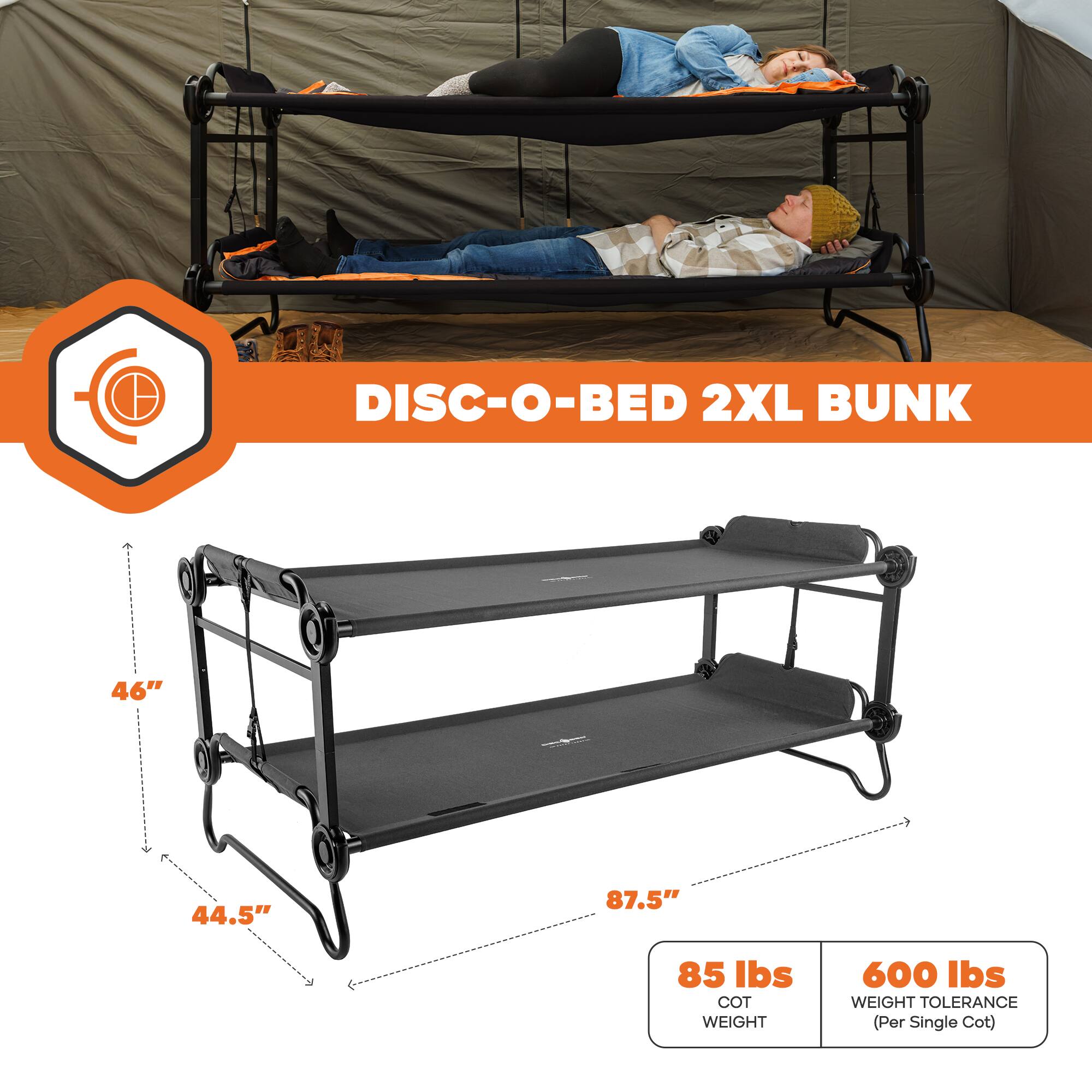 DISC-O-BED 2XL BUNK  
46" x 44.5" x 87.5"  
85 lbs COT WEIGHT  
600 lbs WEIGHT TOLERANCE (Per Single Cot)