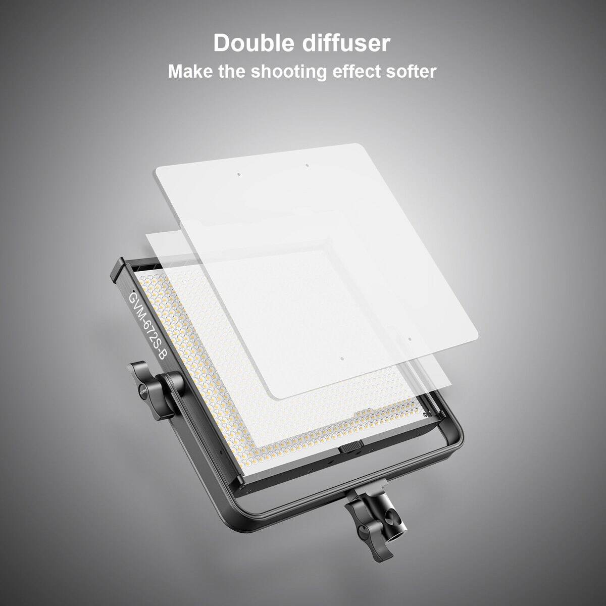 Double diffuser  
Make the shooting effect softer  
GVM-672S-B