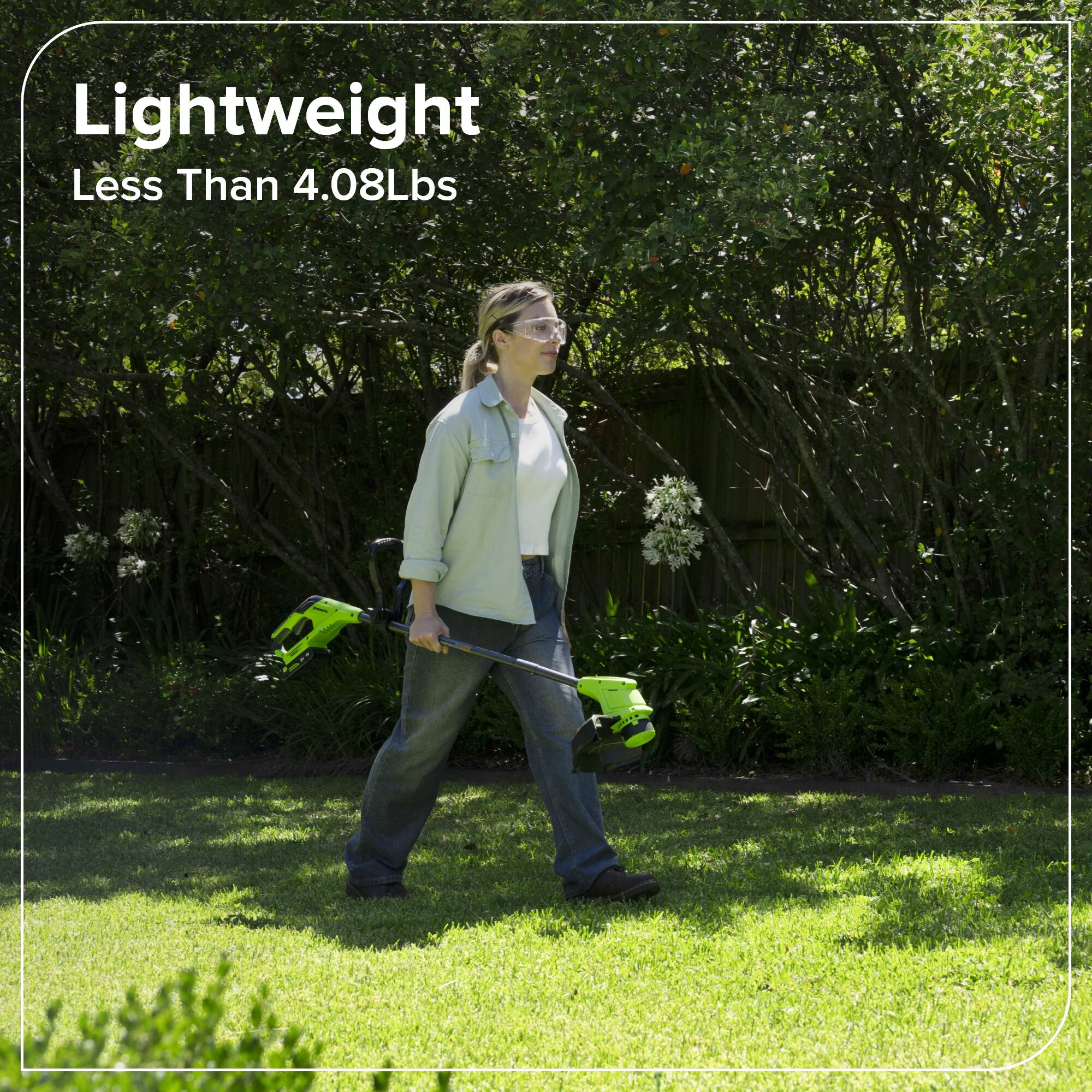 Lightweight  
Less Than 4.08Lbs