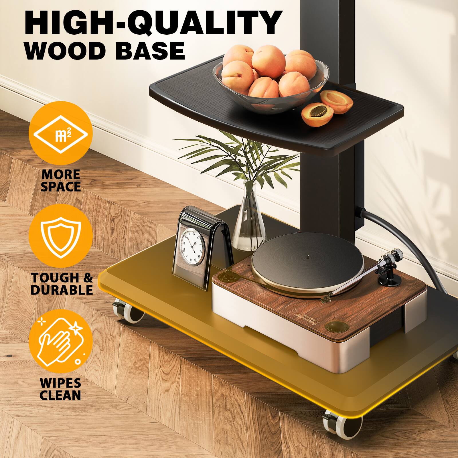HIGH-QUALITY WOOD BASE

MORE SPACE

TOUGH & DURABLE

WIPES CLEAN