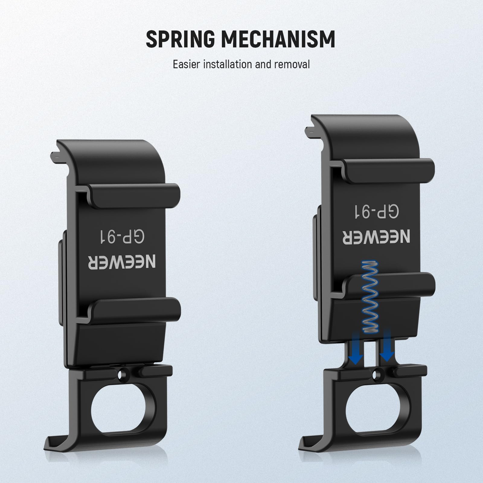 SPRING MECHANISM  
Easier installation and removal  

GP-91  
NEEWER  

GP-91  
NEEWER