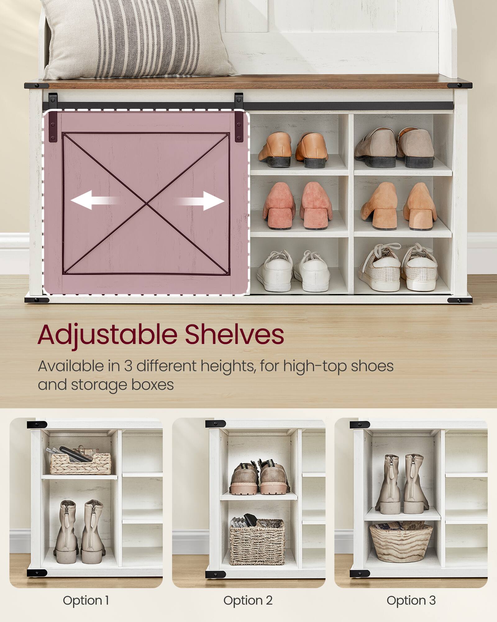 Adjustable Shelves

Available in 3 different heights, for high-top shoes and storage boxes

Option 1

Option 2

Option 3
